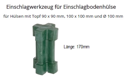 Technische Daten Einschlagwerkzeug f&uuml;r Einschlagbodenh&uuml;lsen