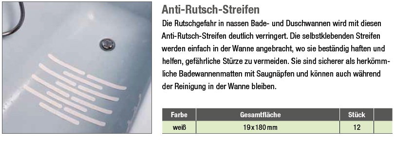 Die Rutschgefahr in nassen Bade- und Duschwannen wird mit diesen Anti-Rutsch-Streifen deutlich verringert. Die selbstklebenden Streifen werden einfach in der Wanne angebracht, wo sie best&auml;ndig haften und helfen, gef&auml;hrliche St&uuml;rze zu vermeiden. Sie sind sicherer als herk&ouml;mmliche Badewannenmatten mit Saugn&auml;pfen und k&ouml;nnen auch w&auml;hrend der Reinigung in der Wanne bleiben.